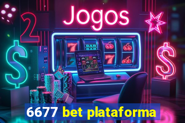 6677 bet plataforma